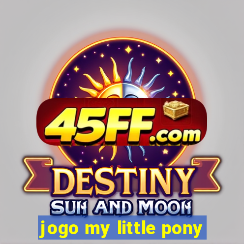 jogo my little pony